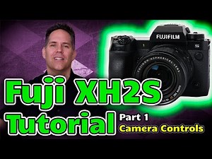 Fuji XH2s / Xh2 Tutorial Training Video Users Guide