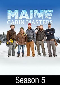 Maine Cabin Masters: A Cabin for Future Generations