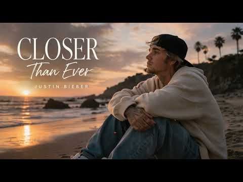 Justin Bieber - Closer Than Ever - Lyrics Video