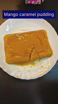 Sweet & Delicious Mango Caramel Pudding | No-Bake Summer Dessert