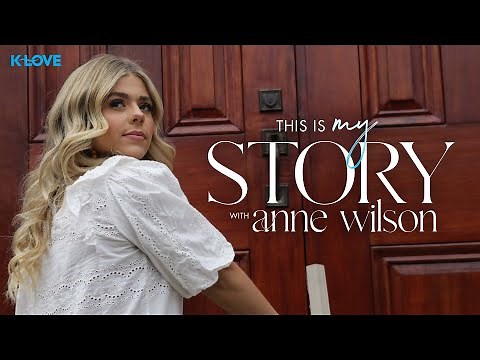 How God Helped Anne Wilson Heal After Losing Her Brother | This Is My Story