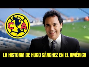 THE STORY OF HUGO SÁNCHEZ IN AMERICA: The King's time in Greater America