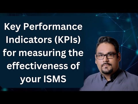 Key Performance Indicators KPIs for measuring the effectiveness of your ISMS