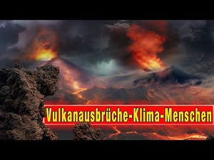 Vulkanausbrüche - Katastrophale Auswirkungen auf unser Leben und Klima