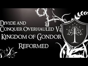 Divide and Conquer Overhauled V6: Dunedain/Dwarves reformed - Gondor faction overview