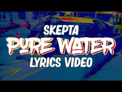 Skepta - Pure Water (Lyrics Video)