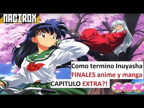 como termino inuyasha final anime y final manga CAPITULO EXTRA?!