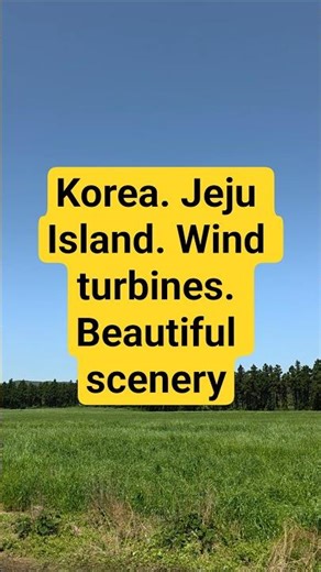 Scenery around wind turbines in Jeju Island, Korea