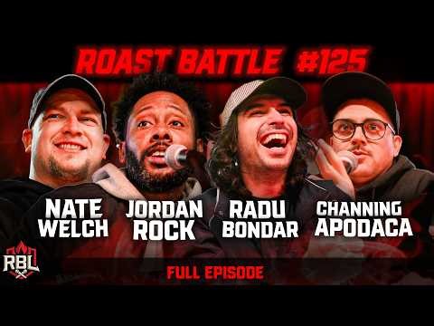 Roast Battle 125 | Nate Welch, Jordan Rock, Radu Bondar, Channing Apodaca