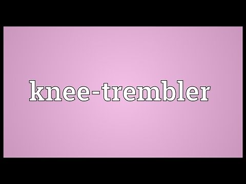 Knee-trembler Meaning