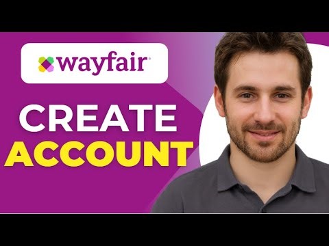 How to Create a Wayfair Account Step by Step Guide 2025