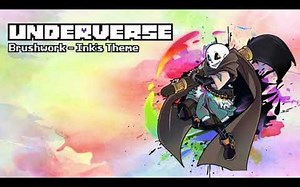 【Underverse】Ink!Sans曲 - Brushwork