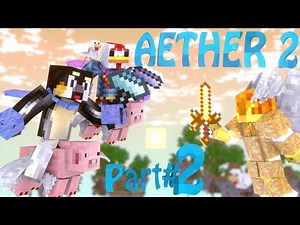 Minecraft: Aether 2 Let's Play - Part 2 "THE CRUSADE"