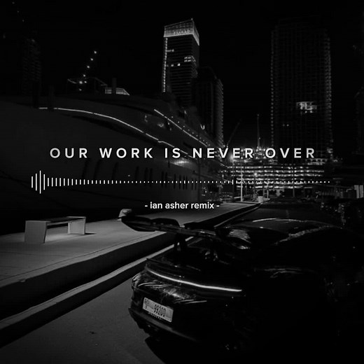 Our work is never over (ian asher remix) #trendformusic #foryou #foryoupage #audioedit #vibes