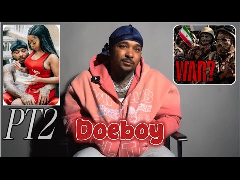 PT2: Doeboy Relationship Goals Lola Brooke , War In Iran, Message to Past Self , Record Label CEO…