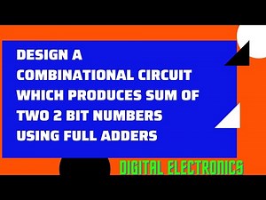 Design combinational circuit that produces sum of two 2 bit numbers using two full adders #digilogic