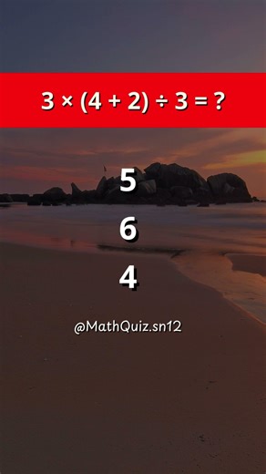 MATH CHALLENGE 3 x ( 4 + 2 ) : 3 🔥 #MathQuiz #dailychallenge #shorts
