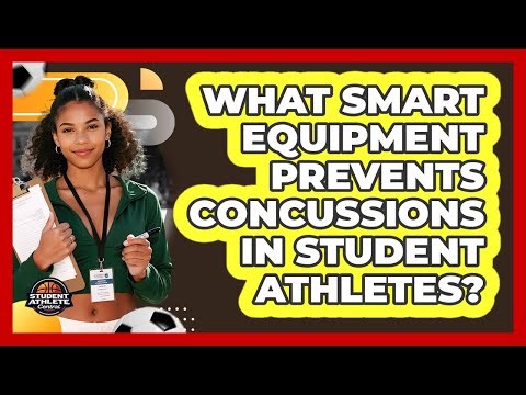 What Smart Equipment Prevents Concussions In Student Athletes? - Student Athlete Central