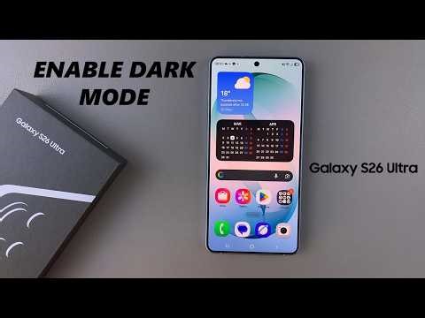 How To Enable Dark Mode On Samsung Galaxy S26 / S26 Ultra