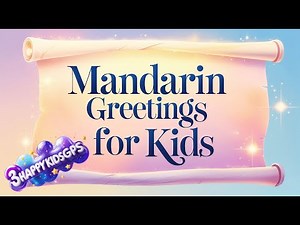 Mandarin Greetings for Kids | Learn Hello, Goodbye & More in Chinese