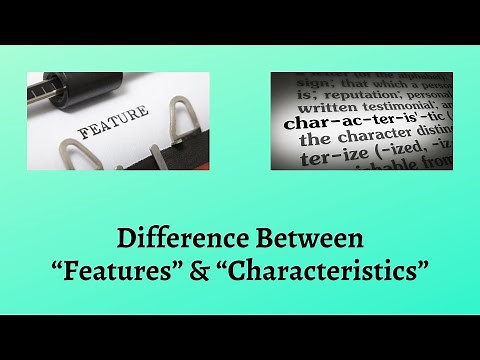Difference Between Features and Characteristics | Unlocking the Mystery: Features vs Characteristics
