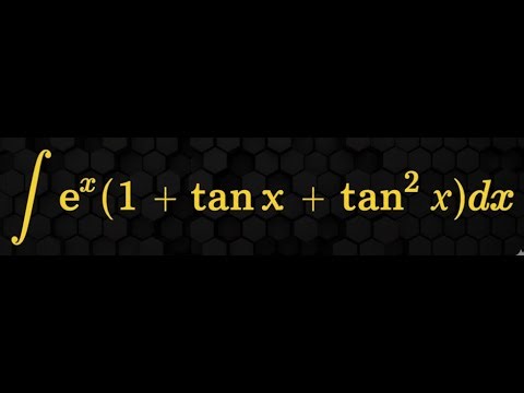 integral of e^x (1 + tan x + tan^2 x) dx