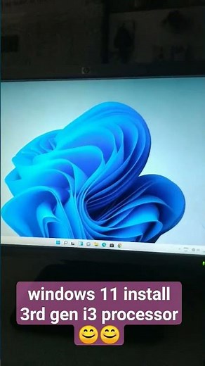 windows 11 installation i3 3rd generation cpu