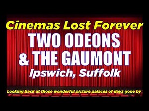 CLF ODEONS AND REGENT GAUMONT IPSWICHmp4