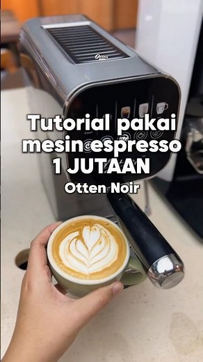 Tutorial pakai mesin espresso 1 juta an! Otten Noir Espresso Coffee Machine #ottencoffee