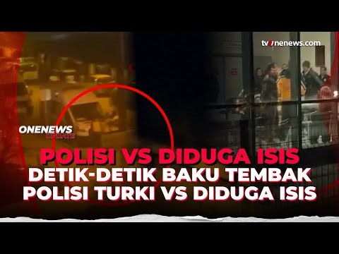 Bentrokan Polisi Turki dan Kelompok Diduga ISIS, 7 Aparat Terluka | OneNews Update