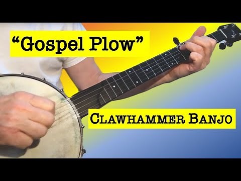 Gospel Plow - clawhammer banjo with tablature