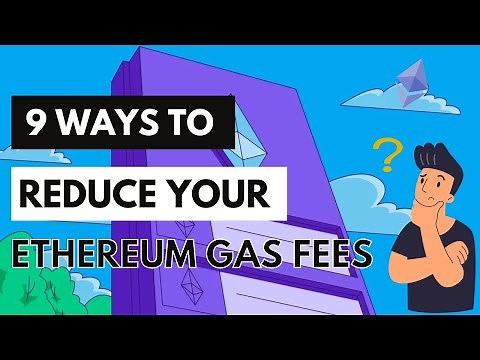 9 Ways to Reduce Your Ethereum Gas Fees