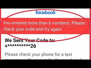 Facebook Fix You entered more than 6 numbers Please. check your code and try again Problem Solve