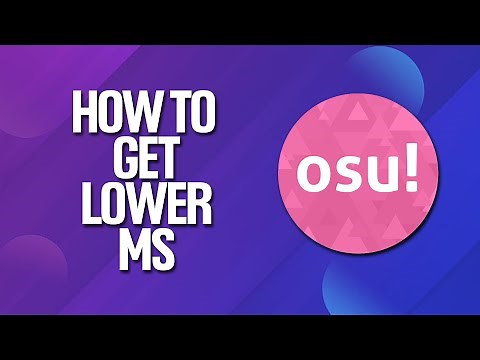How To Get Lower Ms In Osu! Tutorial