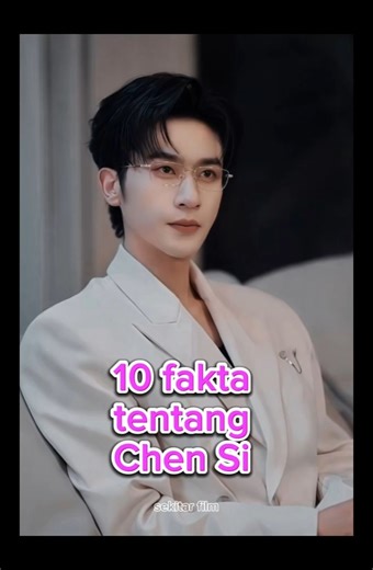 10 fakta tentang Chen Si #chinesedrama #cdrama #kdrama #chensi