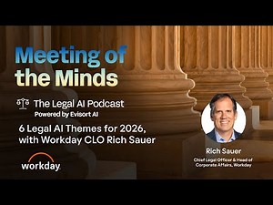 6 Legal AI Themes for 2026, with Workday CLO Rich Sauer