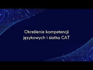 Kompetencje językowe i siatka CAT