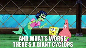 And what's worse, there's a giant Cyclops