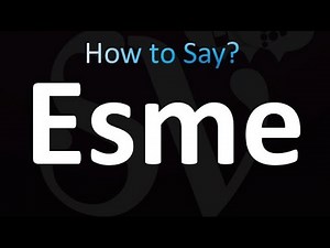 How to Pronounce Esme (Correctly!)