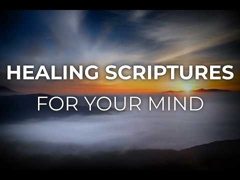 Healing Scriptures for Your Mind | Let God Restore the Way You See Yourself