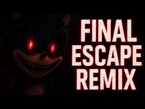 FINAL ZONE: FINAL ESCAPE (Glitched Remix) - Sonic.EXE