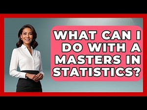What Can I Do With A Masters In Statistics? - The Friendly Statistician