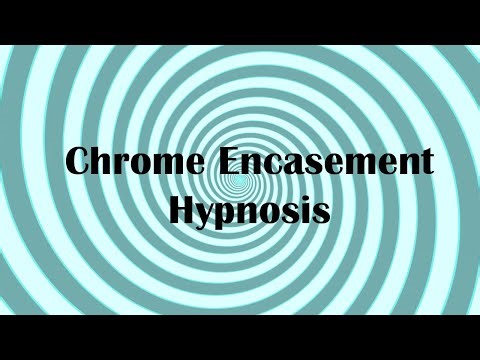 Chrome Encasement Hypnosis