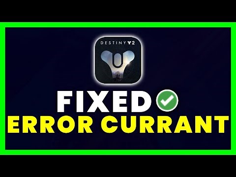 Destiny 2 Error Code Currant: How to Fix Destiny 2 Error Code Currant