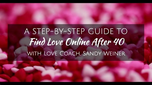 The Surprising Secrets to Finding Love Online After 40 | Sandy Weiner