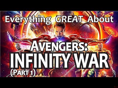 Everything GREAT About Avengers: Infinity War! (Part 1)