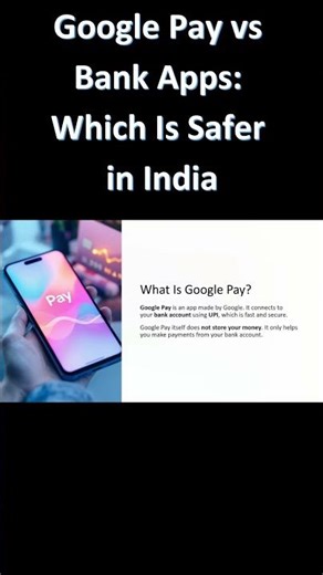Google Pay vs Bank Apps: Which Is Safer in India