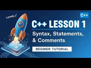 C++ Fundamentals Explained | Syntax, Statements, Comments