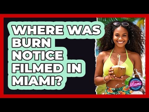 Where Was Burn Notice Filmed In Miami?
