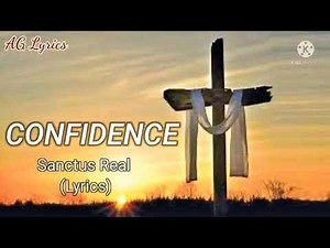 SANCTUS REAL | CONFIDENCE - Official Lyrics Video